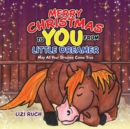 Image for Merry Christmas to You from Little Dreamer : May All Your Dreams Come True
