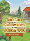 Image for Fat Cat and Chickadee with Olivia Owl