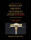 Image for Behold My Present Testament: The Continuance of My Old and New Testament, Says the Lord God