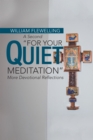 Image for Second &amp;quote;for Your Quiet Meditation&amp;quote: More Devotional Reflections