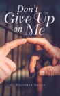Image for Don&#39;t Give up on Me