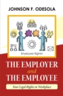 Image for Employer and the Employee: Your Legal Rights in Workplace