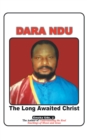 Image for Dara Ndu: the Long-Awaited Christ