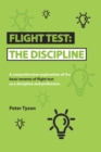 Image for Flight Test: the Discipline: A Comprehensive Exploration of the Basic Tenets of Flight Test as a Discipline and Profession.
