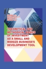Image for Theoretical and Methodical Basics of Investment as a Small and Midsize Business`S Development Tool.