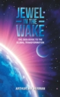 Image for Jewel in the Wake: The 2020 Guide to the Global Transformation