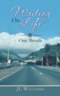 Image for Waiting on Life: One Breathe
