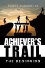 Image for Achiever&#39;s Trail - the Beginning