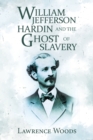 Image for William Jefferson Hardin and the Ghost of Slavery