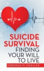 Image for Suicide Survival Finding Your Will to Live