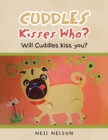 Image for Cuddles Kisses Who? : Will Cuddles Kiss You?