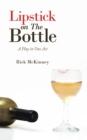 Image for Lipstick on the Bottle: A Play in One Act