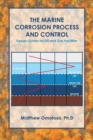 Image for The Marine Corrosion Process and Control : Design Guides for Oil and Gas Facilities