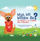 Image for What Will Willabe Be?