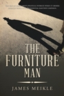 Image for The Furniture Man : The War on Drugs Meets Political Intrigue When It Crosses Directly with a U.S. Presidential Election Campaign.