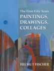 Image for First Fifty Years: Paintings, Drawings, Collages
