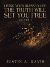 Image for Living Your Blessed Life the Truth Will Set You Free : Volume 1