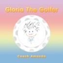 Image for Gloria the Golfer