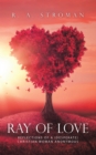 Image for Ray of Love: Reflections of a (Desperate)  Christian Woman Anonymous