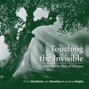 Image for Touching the Invisible: Exploring the Way of Shiatsu