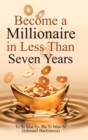Image for Become a millionaire in less than seven years
