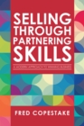 Image for Selling Through Partnering Skills: A Modern Approach to Winning Business