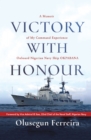 Image for Victory with honour: a memoir of my operations and command experience onboard Nigerian Navy Ship Okpabana