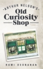 Image for Arthur Nelson&#39;s Old Curiosity Shop