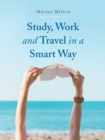 Image for Study, Work and Travel in a Smart Way
