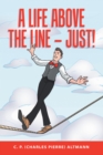 Image for Life Above the Line - Just!