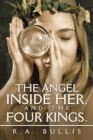 Image for The Angel Inside Her, and the Four Kings.