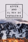 Image for Aspen and El Rey De Patagonia