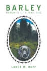 Image for Barley : Memories of a Trail Dog
