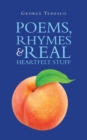 Image for Poems, Rhymes &amp; Real Heartfelt Stuff