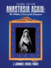 Image for Anastasia Again : the Hidden Secret of the Romanovs: Second Edition
