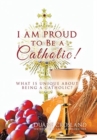 Image for I Am Proud to Be a Catholic!