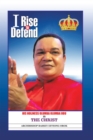 Image for I Rise to Defend: His Holiness Olumba Olumba Obu Is the Christ