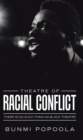 Image for Theatre of Racial Conflict: There Is No Such Thing as Black Theatre