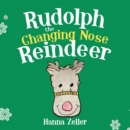 Image for Rudolph the Changing Nose Reindeer