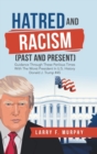 Image for Hatred and Racism (Past and Present) : Guidance Through These Perilous Times with the Worst President in U.S. History Donald J. Trump #45
