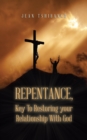 Image for Repentance, Key to Restoring Your Relationship with God