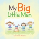 Image for My Big Little Man