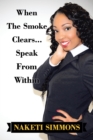 Image for When the Smoke Clears... Speak from Within