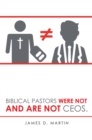 Image for Biblical Pastors Were Not and Are Not Ceos.