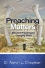Image for Preaching Matters : Effective Preaching for Changing Times