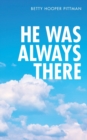 Image for He Was Always There