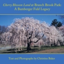 Image for Cherry Blossom Land at Branch Brook Park: A Bamberger Fuld Legacy