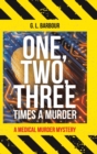 Image for One, Two, Three Times a Murder : A Medical Murder Mystery