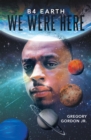 Image for B4 Earth We Were Here