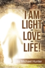 Image for I AM LIGHT-LOVE-LIFE!: WHO IS JESUS CHR